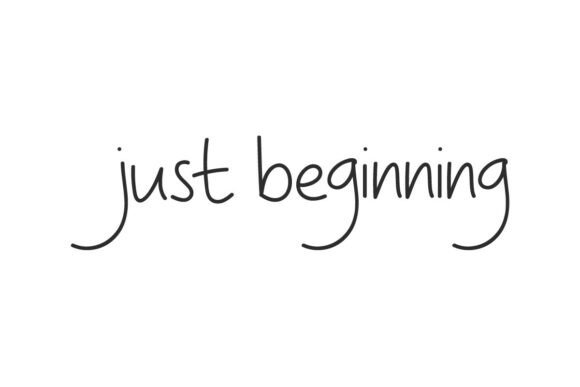 Just Beginning: The Whisper of Modern Typography